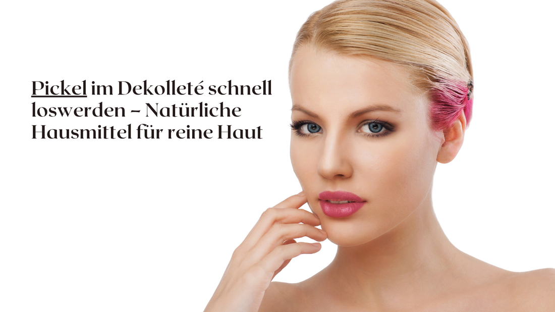 Frau mit reiner Haut berührt ihr Dekolleté – natürliche Hilfe gegen Pickel im Dekolleté mit Hausmitteln